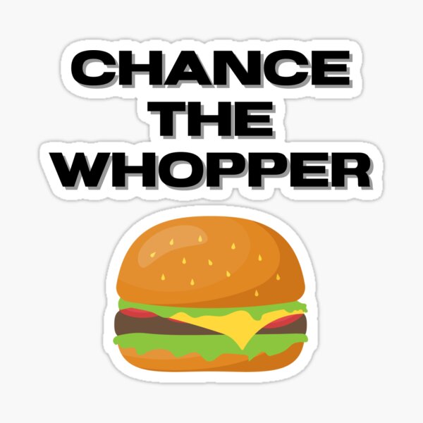 Chance the whopper Sticker for Sale by flying-flamingo