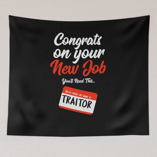 Item preview, Congrats on Your New Job, You'll Need This... Hello There My Name is Traitor designed and sold by TeesYouWant.