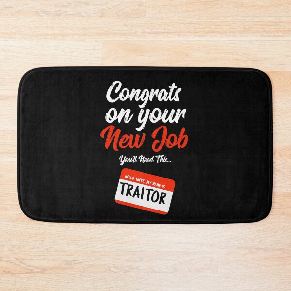Item preview, Congrats on Your New Job, You'll Need This... Hello There My Name is Traitor designed and sold by TeesYouWant.