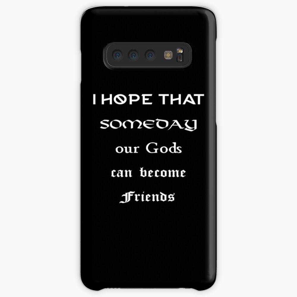 Vikings Ragnar Quote - "I hope that someday our Gods can become Friends" Case & Skin for Samsung Galaxy