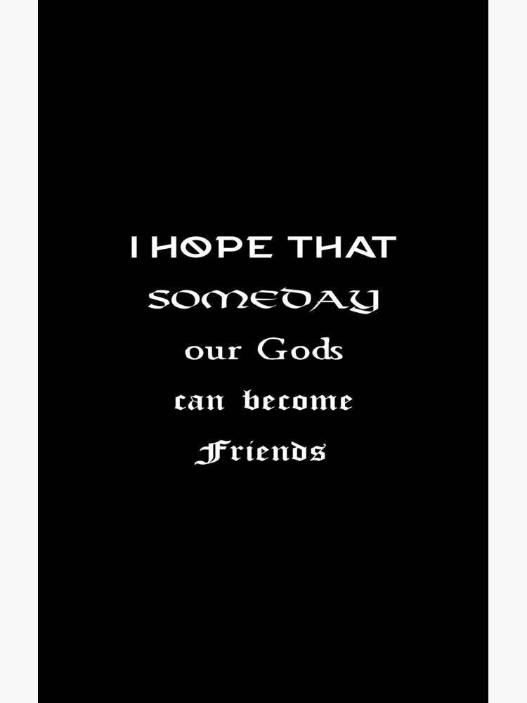 Vikings Ragnar Quote - "I hope that someday our Gods can become Friends" by Wyverin