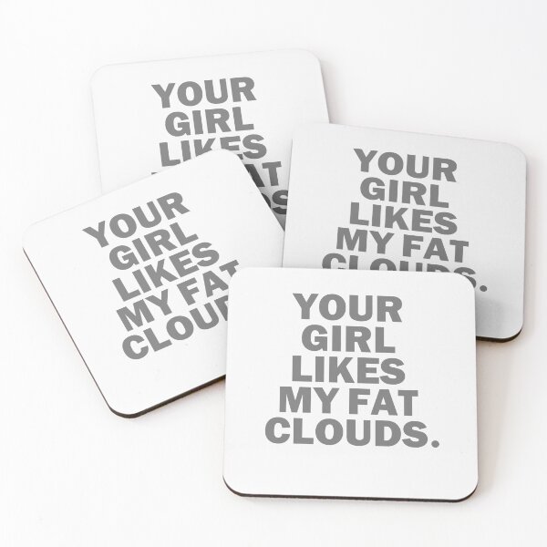 Item preview, Your Girl Likes My Fat Clouds designed and sold by Yipptee Shirts.