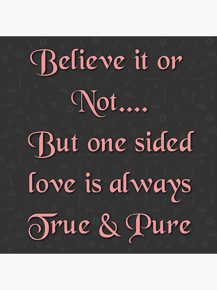 One Sided Love Wall Art Redbubble