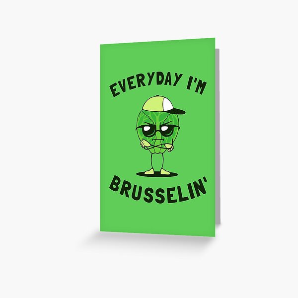 Item preview, Everyday I'm Brusselin' designed and sold by Yipptee Shirts.