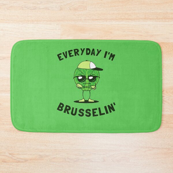Item preview, Everyday I'm Brusselin' designed and sold by Yipptee Shirts.