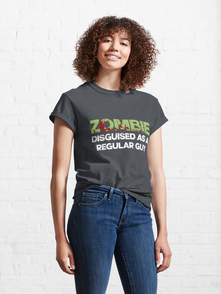 Alternate view of Zombie Disguised as a Regular Guy Classic T-Shirt