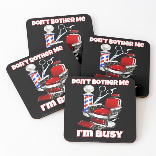 Item preview, Don't Bother Me I'm Busy Occupation Barber Funny Humor designed and sold by fantasticdesign.