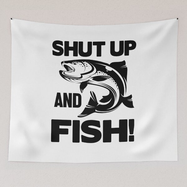 Item preview, Shut up and fish designed and sold by Blameit97.