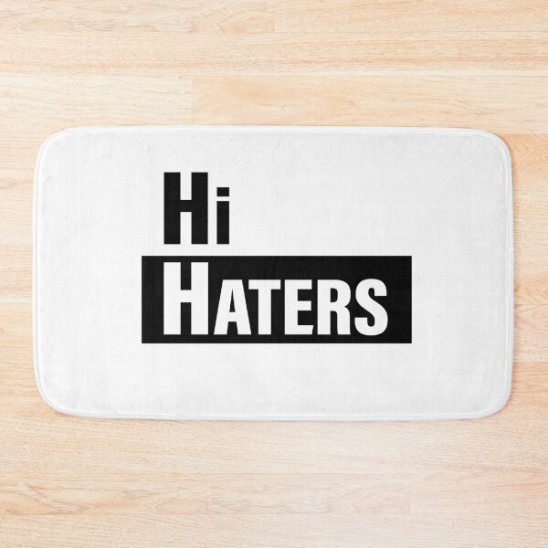 Item preview, Hi haters designed and sold by iagorfrost.