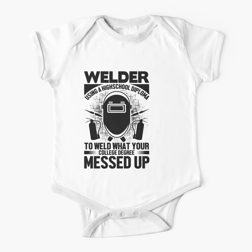 "Funny Welder Shirt gift" Baby OnePiece for Sale by Blameit97 Redbubble