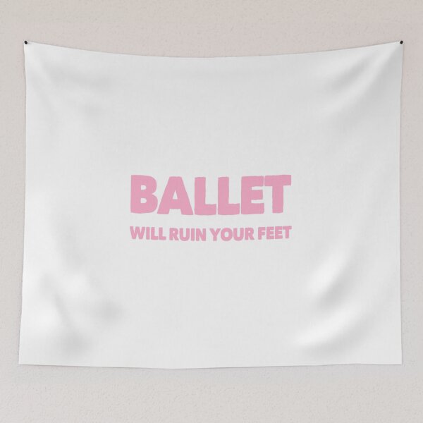Item preview, Ballet Will Ruin Your Feet designed and sold by SocialWest.