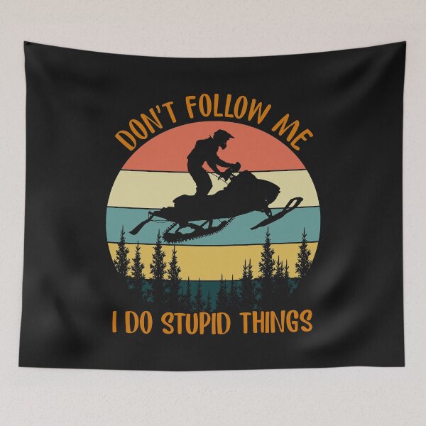 Item preview, Don't Follow Me I Do Stupid Thing Snowmobile Motor Sled designed and sold by Best Designer.