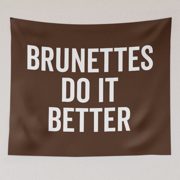 Item preview, Brunettes Do It Better Funny Saying designed and sold by quarantine81.