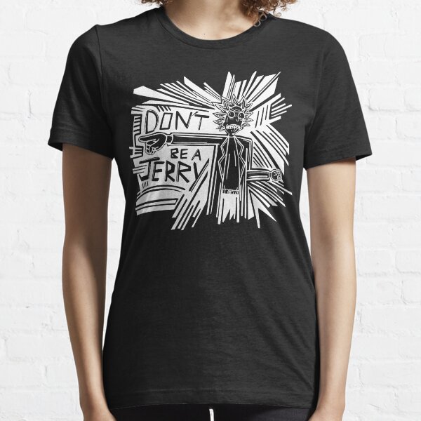 Rick and Morty | Dont Be a Jerry (Negative) Essential T-Shirt