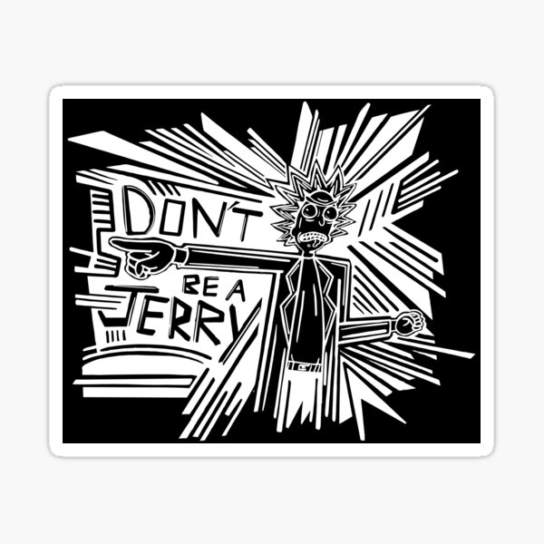 Rick and Morty | Dont Be a Jerry (Negative) Sticker