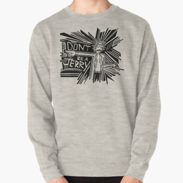 Rick and Morty | Dont Be a Jerry Pullover Sweatshirt