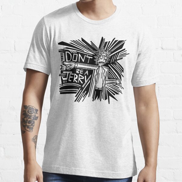 Rick and Morty | Dont Be a Jerry Essential T-Shirt