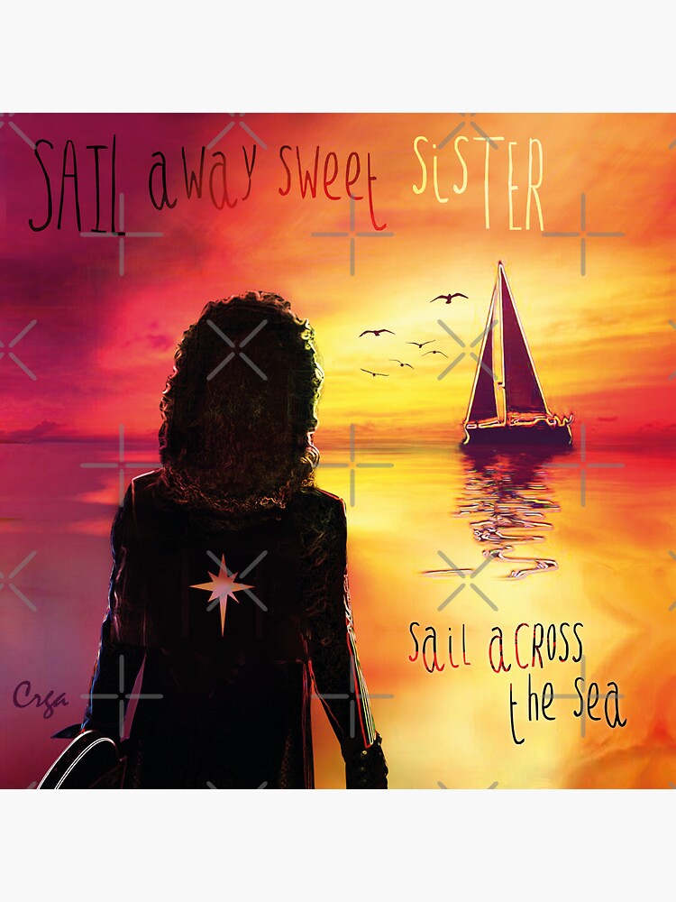 "Sail Away Sweet Sister" Sticker for Sale by CrgaQueenArt Redbubble