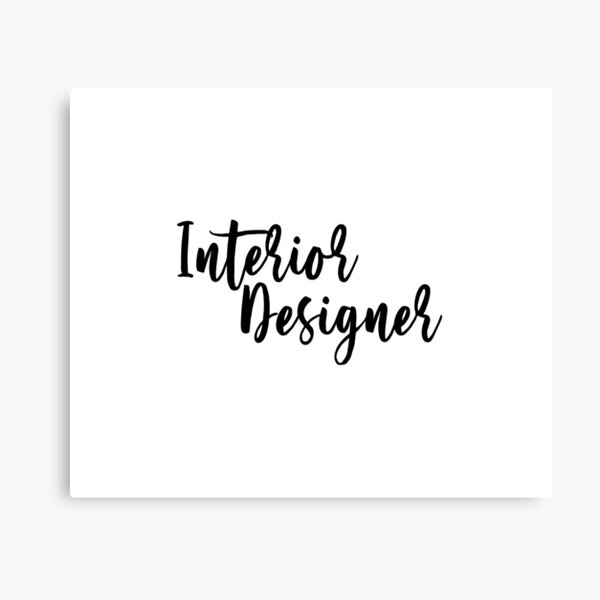 "Interior Designer in Script font" Canvas Print for Sale by jenbun
