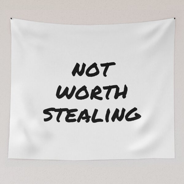 Item preview, Not worth stealing designed and sold by robertkask.