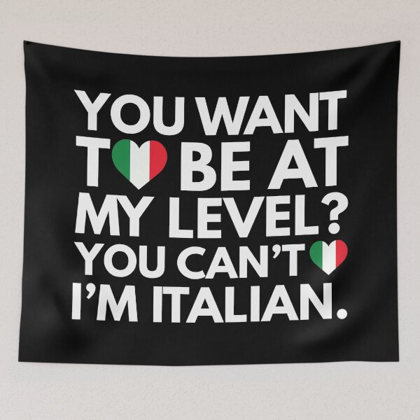 Item preview, You Want to Be at My Level? You Cant, I am Italian. designed and sold by HelloFromAja.