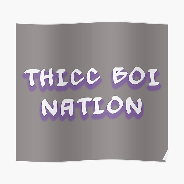 Thicc Boi Nation Poster