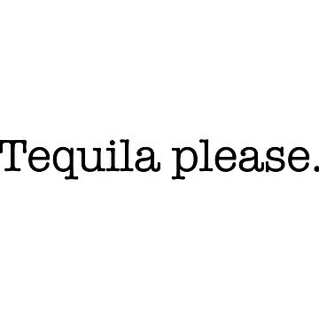 Artwork thumbnail, If You Are A Tequila Lover, Then Grab This Tequila Please by AlanPhotoArt