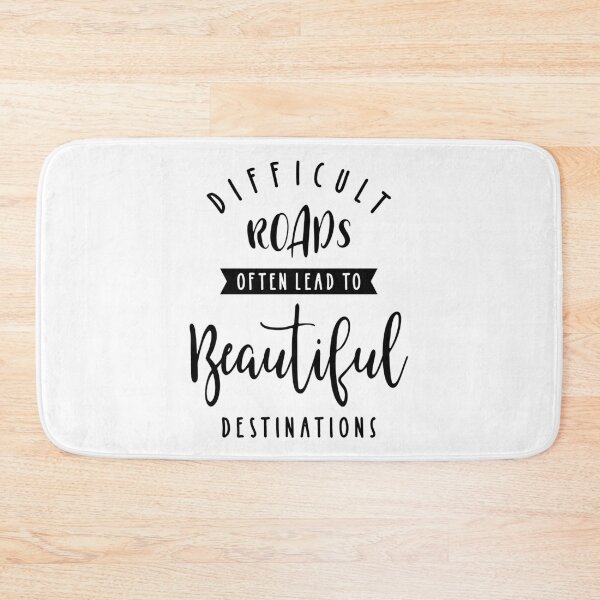 Item preview, Difficult Roads Often Lead To Beautiful Destinations designed and sold by cidolopez.