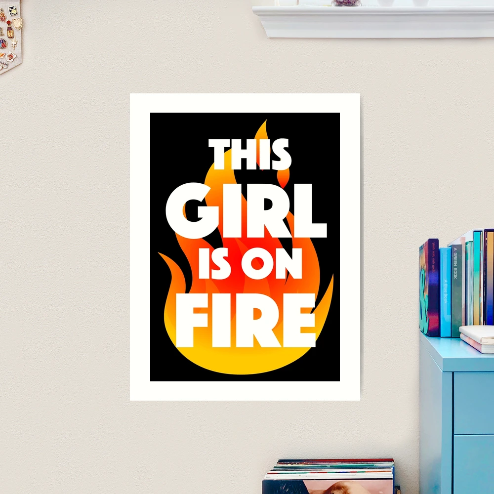 This Girl Is On Fire 