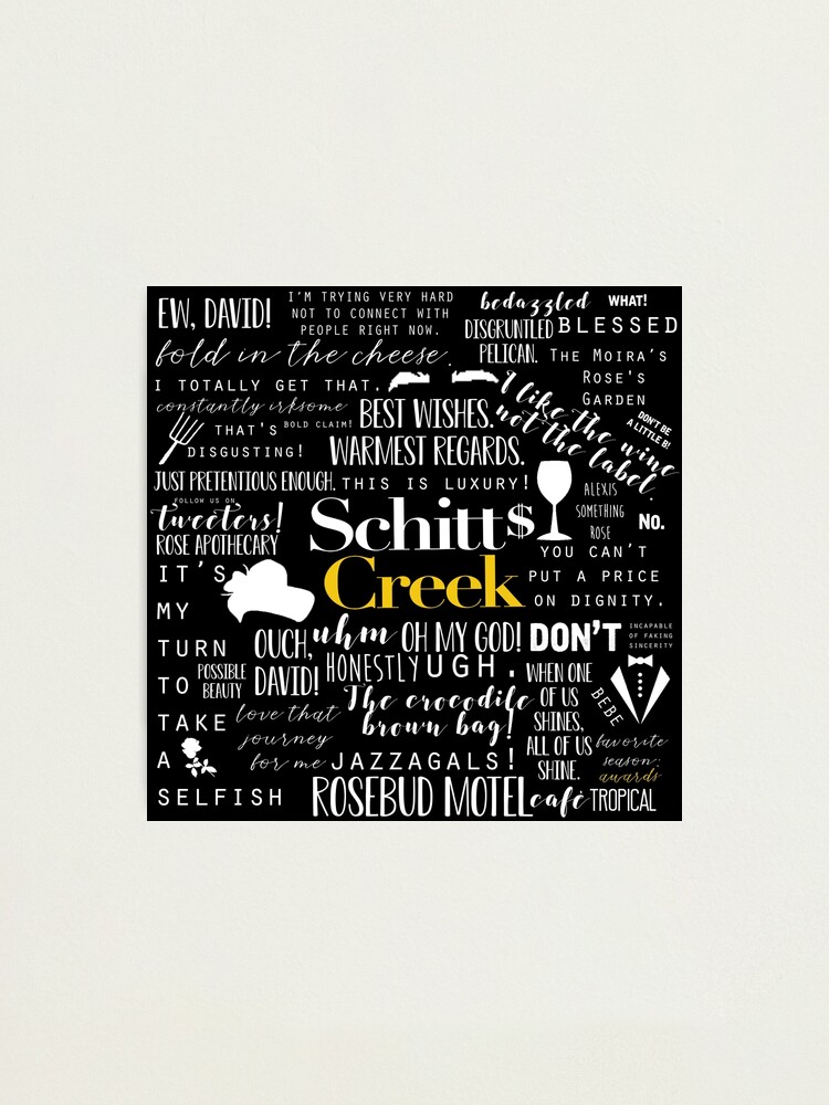 Schitt S Creek Memorable Quotes Photographic Print By Beautifullove Redbubble