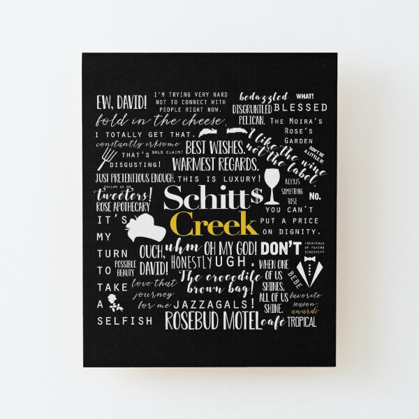 Schitt's Creek Memorable Quotes Wood Mounted Print