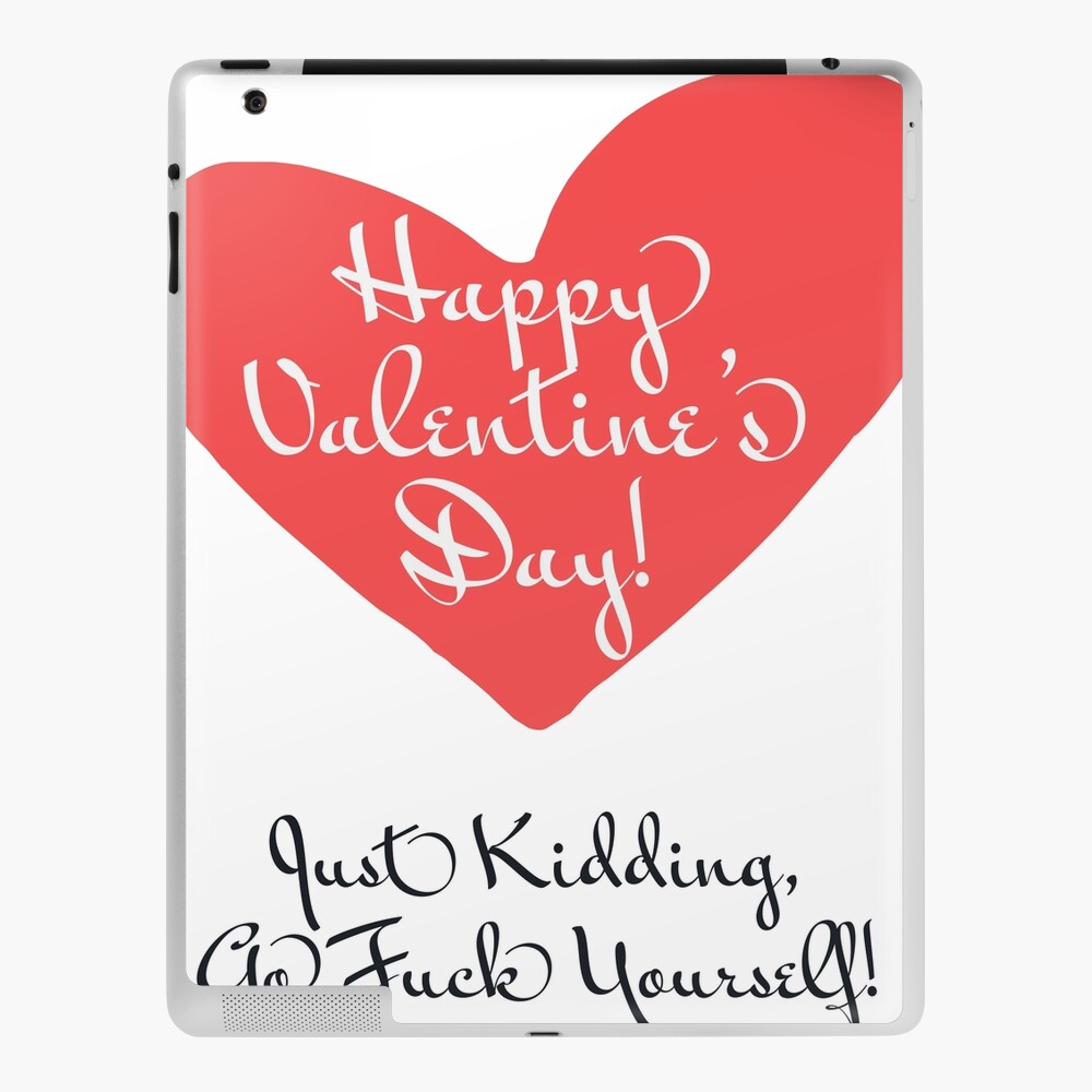 Happy Valentines Day, Just Kidding, Fuck Yourself Anti Vday / Singles  Awareness