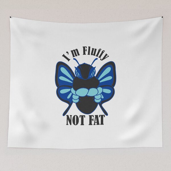Item preview, I'm Fluffy Not Fat designed and sold by Crystellia.