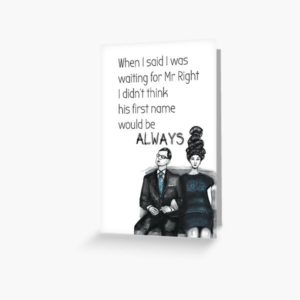 Always right Greeting Card
