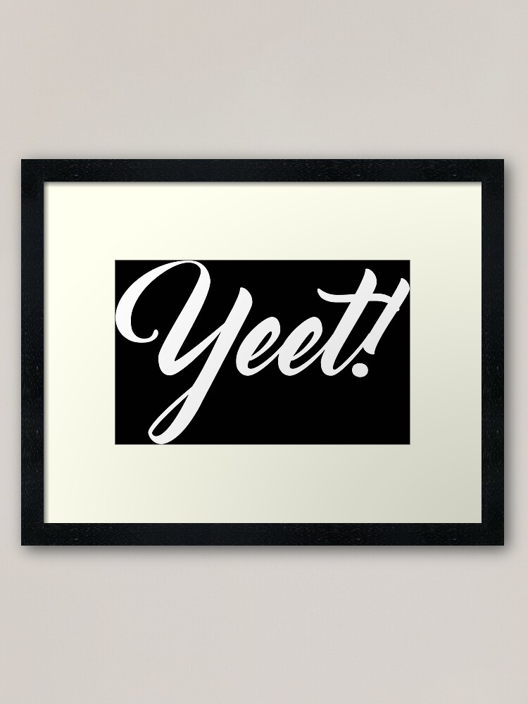 Yeet Framed Art Print By Sevenonesix Redbubble