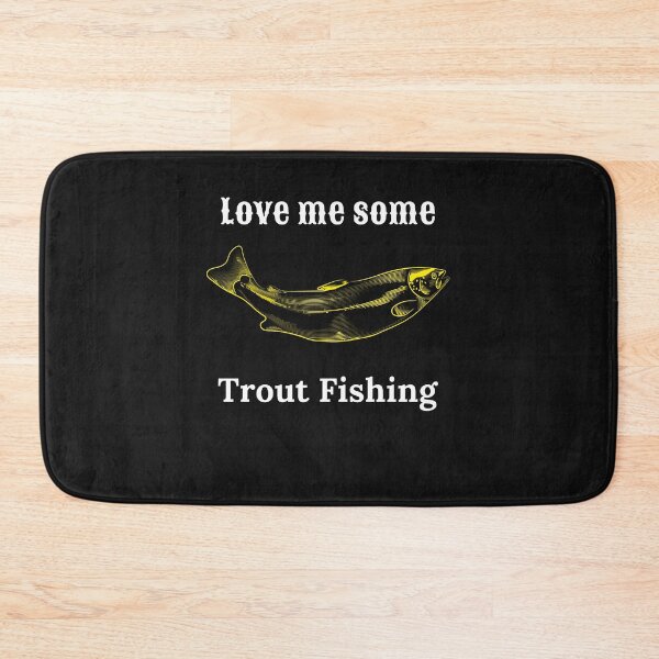 Item preview, Love me some Trout Fishing designed and sold by RogerWBDesigns.