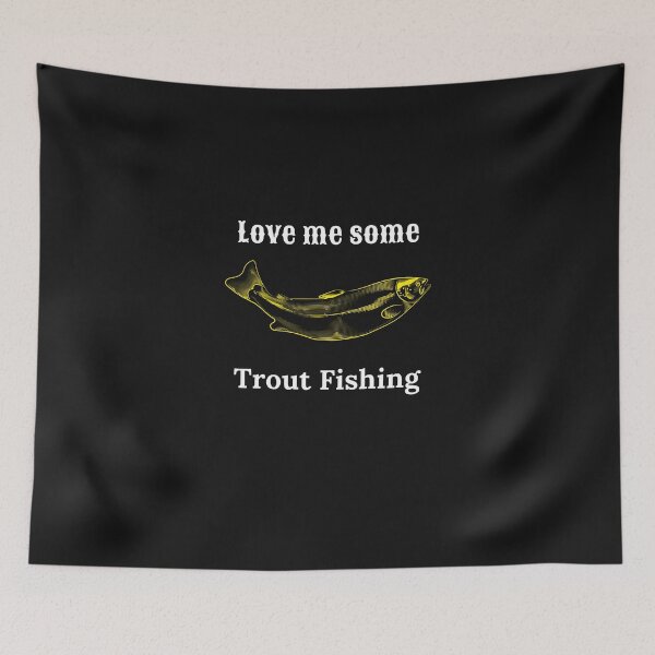 Item preview, Love me some Trout Fishing designed and sold by RogerWBDesigns.
