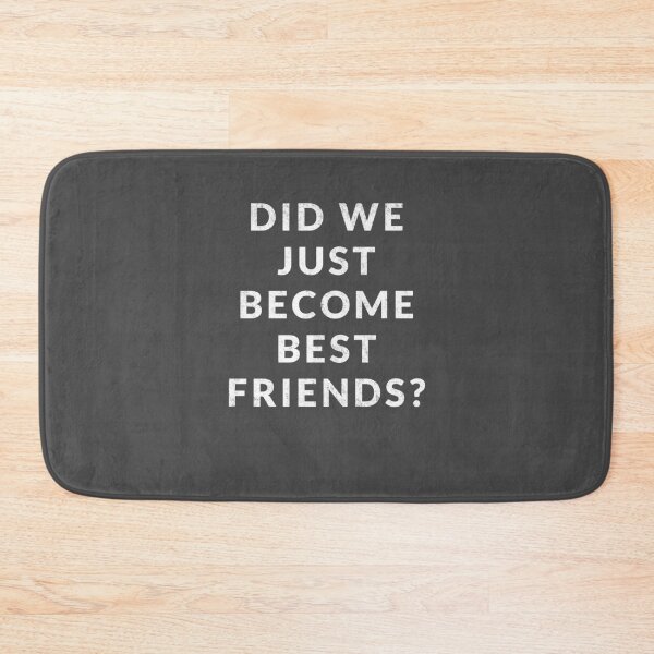 Item preview, Did we just become best friends? designed and sold by Primotees.