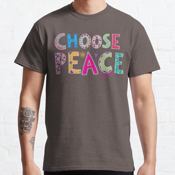 Choose Peace Classic T-Shirt