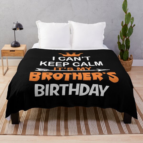 Item preview, I Can't Keep Calm It's My Brother's Birthday Party design designed and sold by Grabitees.