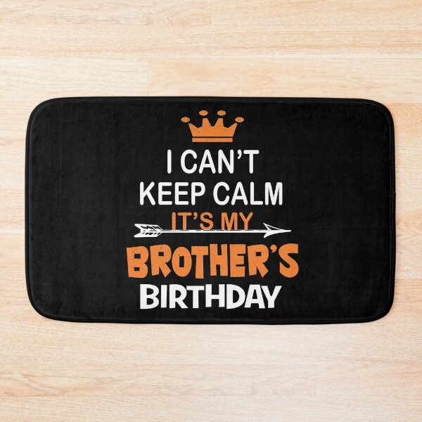 Item preview, I Can't Keep Calm It's My Brother's Birthday Party design designed and sold by Grabitees.