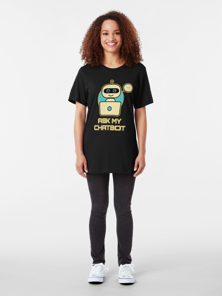 Alternate view of Ask My Chatbot. Slim Fit T-Shirt