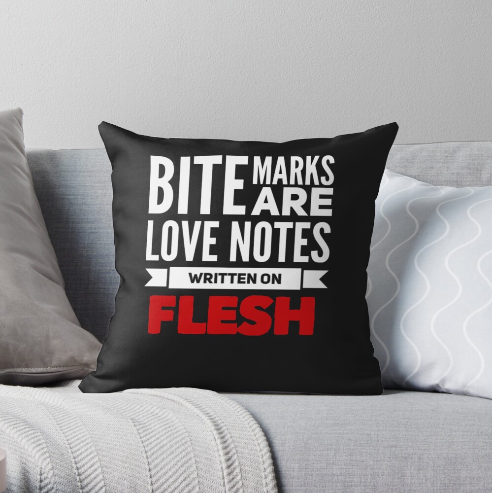 bite marks are love notes written on flesh sex quotes T-shirt bite marks are love notes written on flesh sex quotes T-shirt