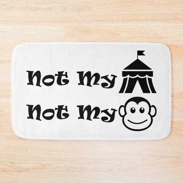 Item preview, Not My Circus. Not My Monkeys! designed and sold by LiaCAustralia.