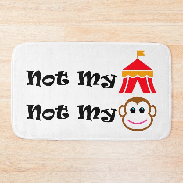 Item preview, Not My Circus. Not My Monkeys! designed and sold by LiaCAustralia.