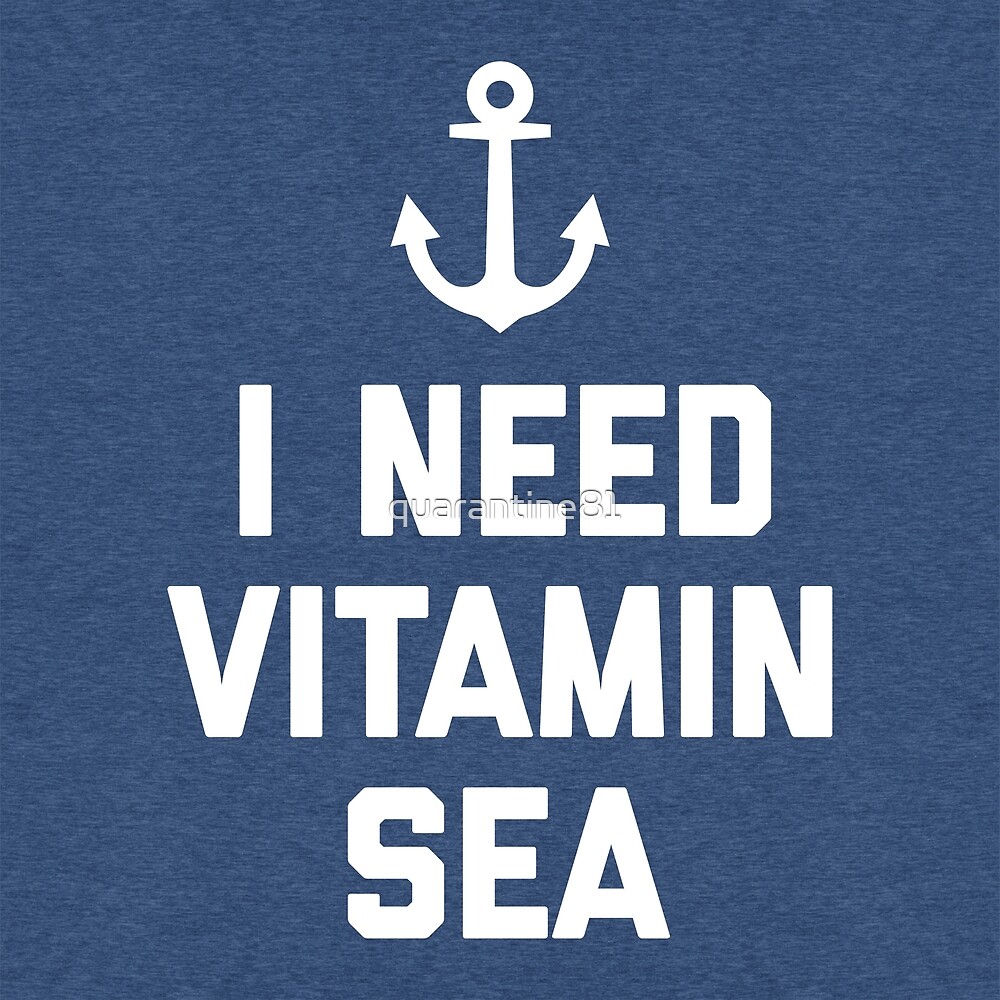 "Vitamin Sea Quote" by quarantine81 Redbubble