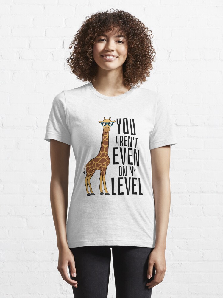 Alternate view of You Aren't Even On My Level - Giraffe Pun Essential T-Shirt