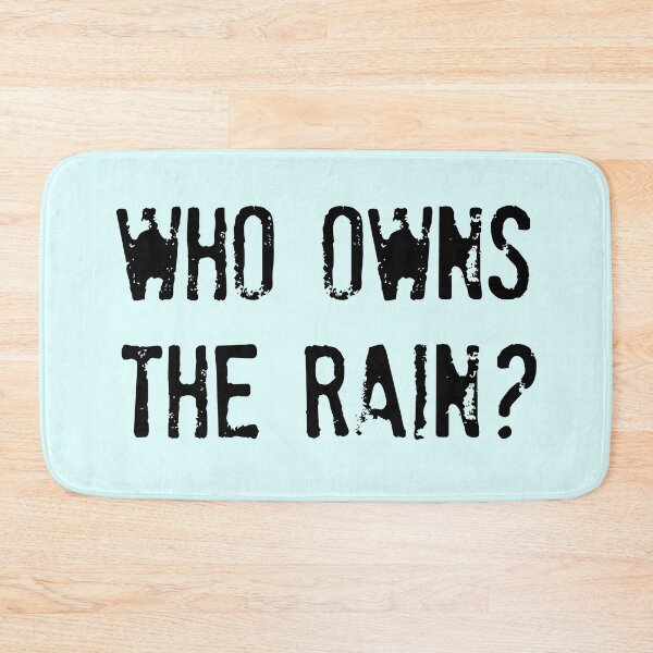 Item preview, WHO OWNS THE RAIN? Who owns the rain? designed and sold by un-artiges.