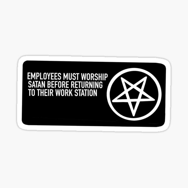 Item preview, Employees Must Worship Satan Before Returning To Work designed and sold by xBabyghoul.
