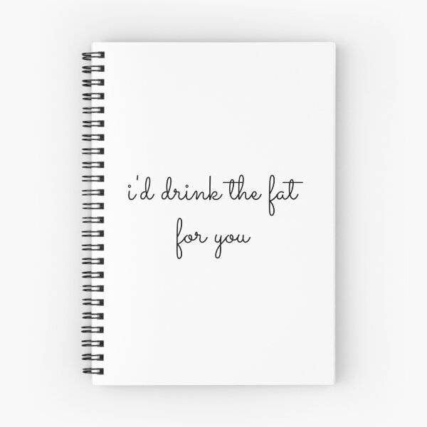 Item preview, I'd drink the fat for you designed and sold by emma-johnston.